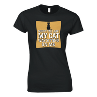 Load image into Gallery viewer, Black | Sorry I'm Late My Cat Was Sitting on Me Womens T-Shirt