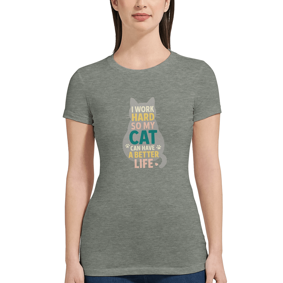  Athletic Heather | I Worked So Hard So My Cat Can Have a Better Life T-shirt