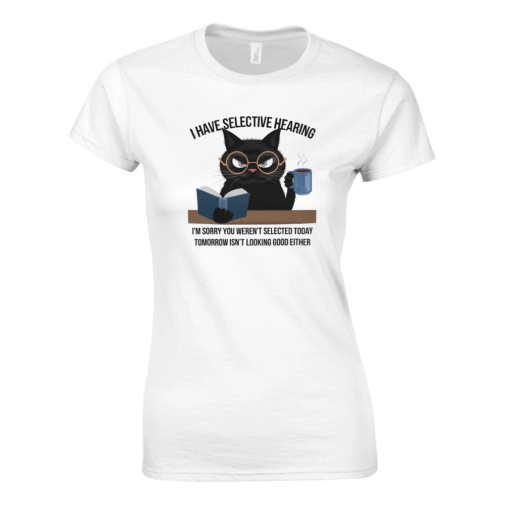 White | I Have Selective Hearing Womens Cat T-Shirt